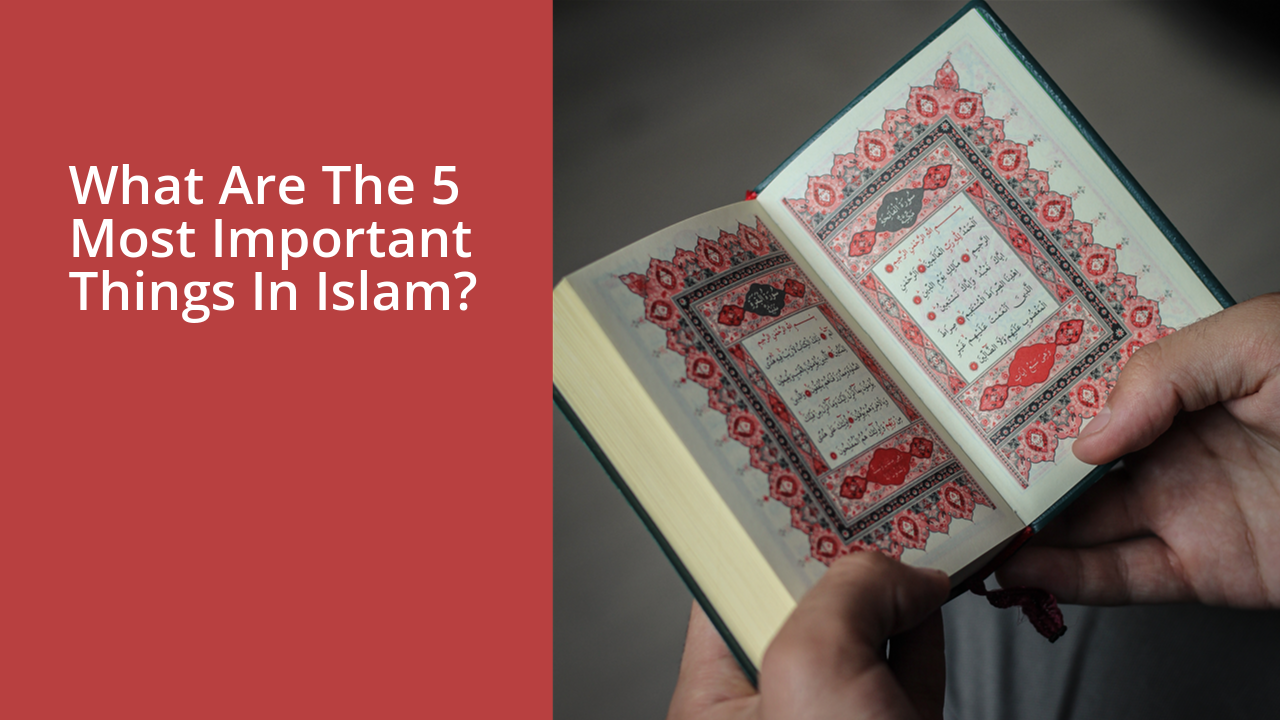 What are the 5 most important things in Islam?